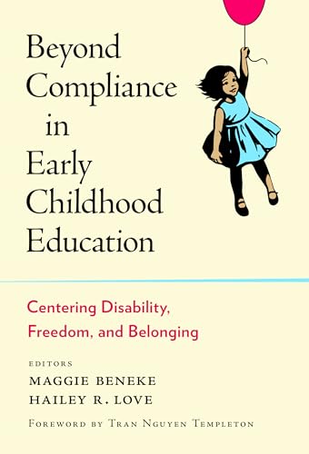 Beyond Compliance in Early Childhood Education Centering Disability, Freedom, and Belonging