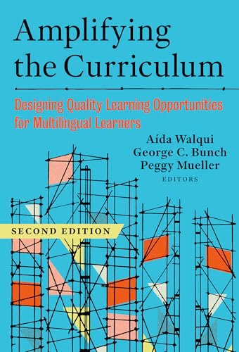 Amplifying the Curriculum Designing Quality Learning Opportunities for Multilingual Learners