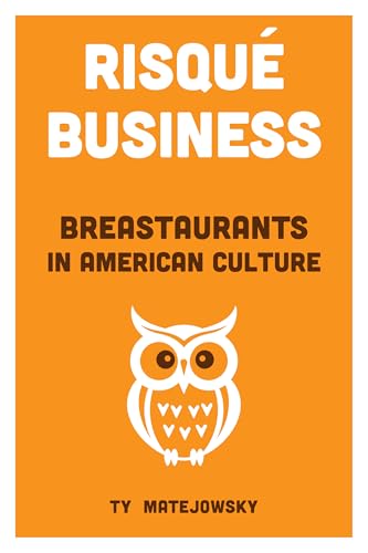 Risqué Business Breastaurants in American Culture