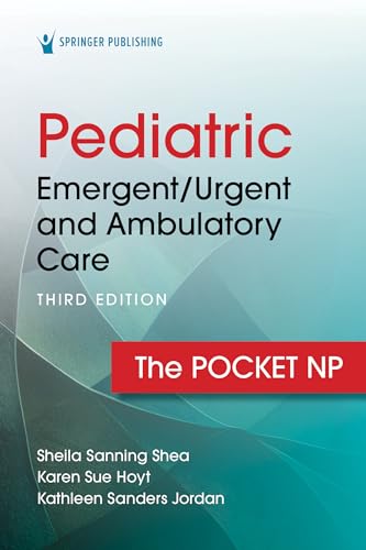 Pediatric Emergent - Urgent and Ambulatory Care: The Pocket NP