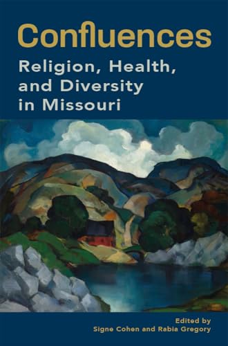 Confluences Religion, Health, and Diversity in Missouri