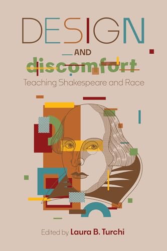 Design and Discomfort Teaching Shakespeare and Race