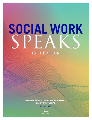 Social Work Speaks National Association of Social Workers Policy Statements 2024-2027