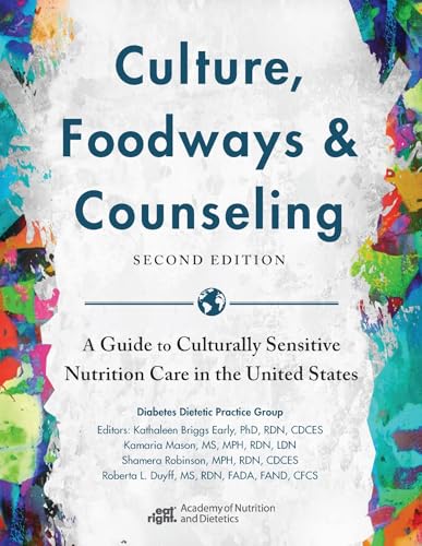 Culture, Foodways and Counseling A Guide to Culturally Sensitive Nutrition Care in the United States