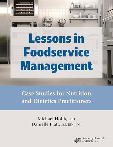 Lessons in Foodservice Management Case Studies for Nutrition and Dietetics Practitioners