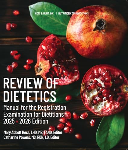 Review of Dietetics Manual for the Registered Dietitian Exam, 2025-2026 Edition