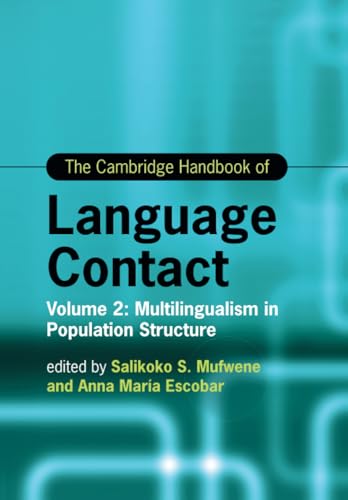 The Cambridge Handbook of Language Contact Volume 2: Multilingualism in Population Structure