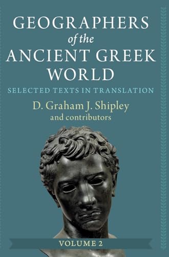 Geographers of the Ancient Greek World: Volume 2: Selected Texts in Translation