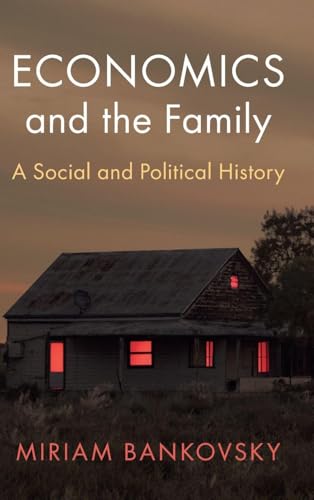 Economics and the Family A Social and Political History