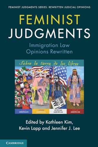 Feminist Judgments: Immigration Law Opinions Rewritten