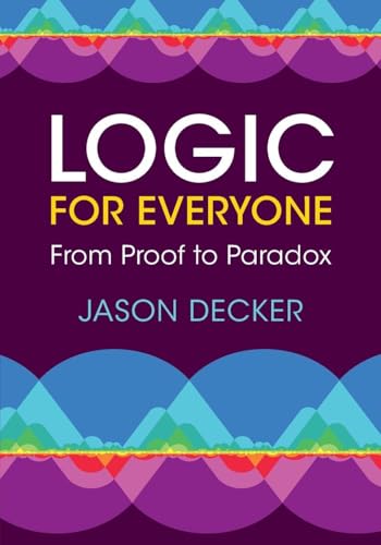 Logic for Everyone From Proof to Paradox