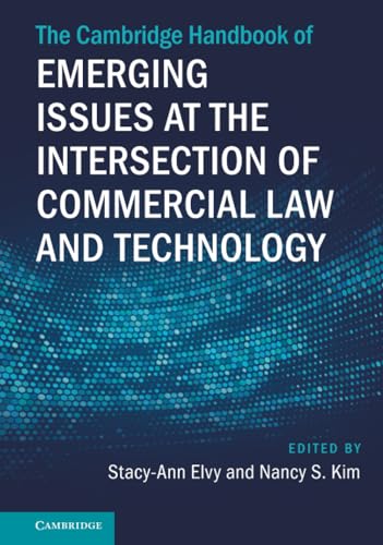 Cambridge Handbook of Emerging Issues at the Intersection of Commercial Law and Technology