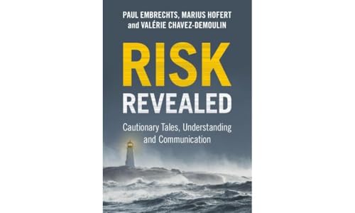 Risk Revealed Cautionary Tales, Understanding and Communication