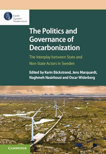 The Politics and Governance of Decarbonization: The Interplay between State and Non-State Actors in Sweden