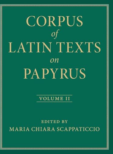 Corpus of Latin Texts on Papyrus: Volume 2, Part II