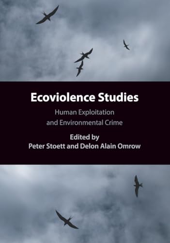 Ecoviolence Studies Human Exploitation and Environmental Crime
