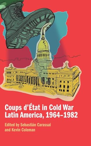 Coups d'État in Cold War Latin America, 1964-1982