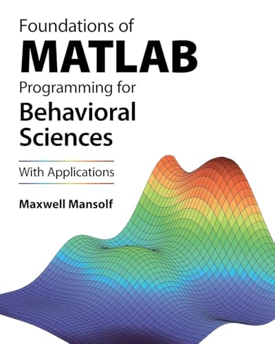 Foundations of MATLAB Programming for Behavioral Sciences With Applications