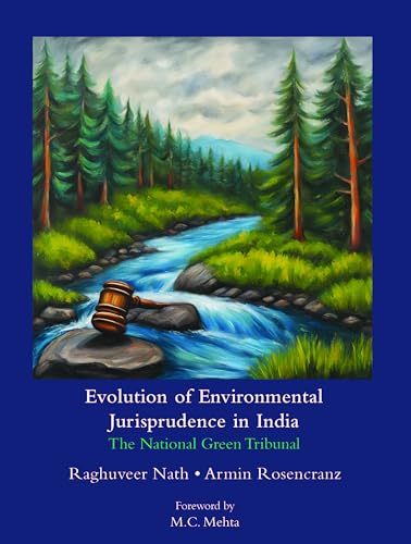 Evolution of Environmental Jurisprudence in India: The National Green Tribunal