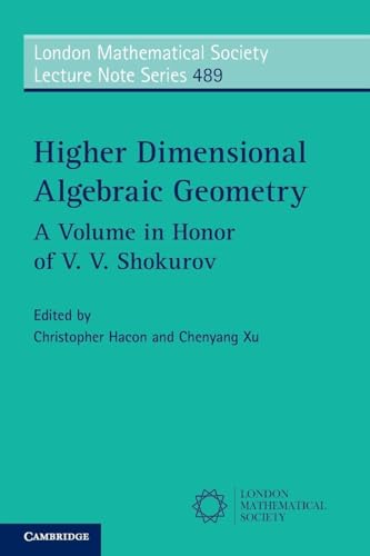 Higher Dimensional Algebraic Geometry A Volume in Honor of V. V. Shokurov