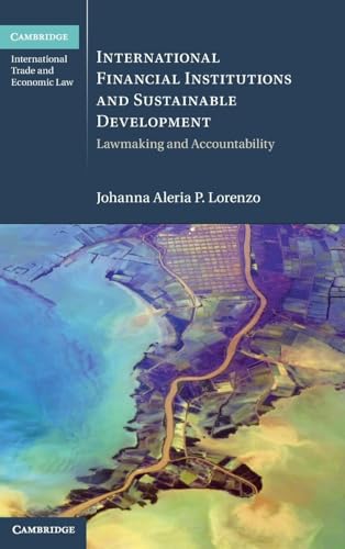 International Financial Institutions and Sustainable Development Lawmaking and Accountability