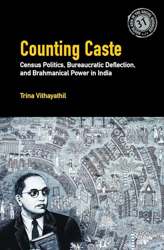 Counting Caste Census Politics, Bureaucratic Deflection, and Brahmanical Power in India