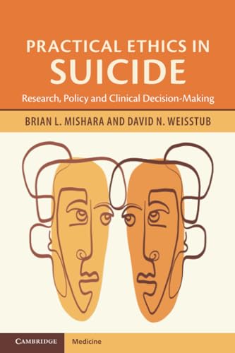 Practical Ethics in Suicide Research, Policy and Clinical Decision-Making