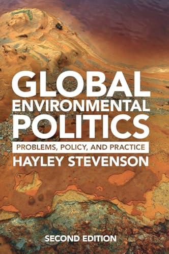 Global Environmental Politics Problems, Policy, and Practice
