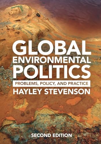 Global Environmental Politics Problems, Policy, and Practice