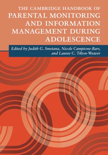 The Cambridge Handbook of Parental Monitoring and Information Management during Adolescence (Cambridge Handbooks in Psychology)