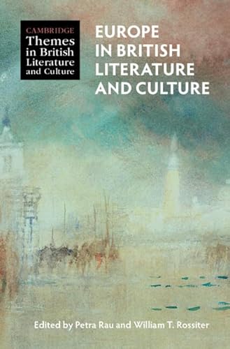 Europe in British Literature and Culture (Cambridge Themes in British Literature and Culture)