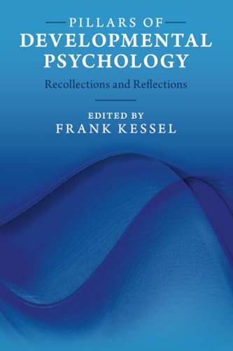 Pillars of Developmental Psychology Recollections and Reflections