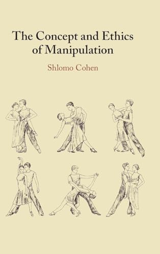 The Concept and Ethics of Manipulation