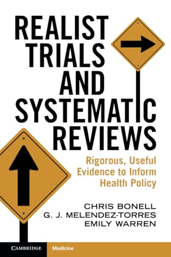 Realist Trials and Systematic Reviews Rigorous, Useful Evidence to Inform Health Policy