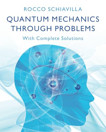 Quantum Mechanics through Problems: With Complete Solutions