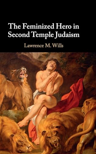 The Feminized Hero in Second Temple Judaism