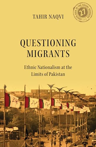 Questioning Migrants Ethnic Nationalism at the Limits of Pakistan