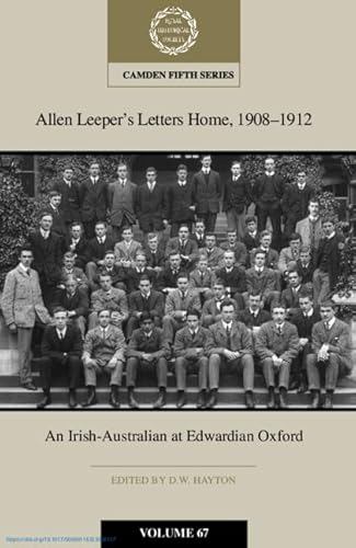 Allen Leeper's Letters Home, 1908-1912: An Irish-Australian at Edwardian Oxford: Volume 67 (Camden Fifth Series)