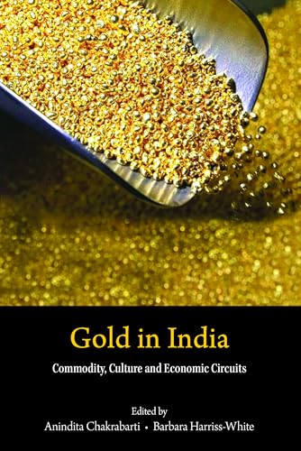Gold in India Commodity, Culture, and Economic Circuits