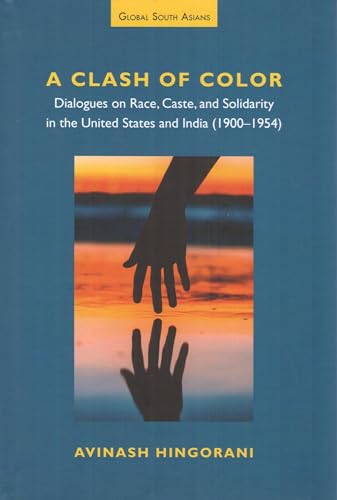 A Clash of Color Dialogues on Race, Caste, and Solidarity in the United States and India