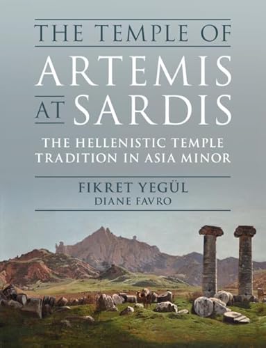 The Temple of Artemis at Sardis The Hellenistic Temple Tradition in Asia Minor