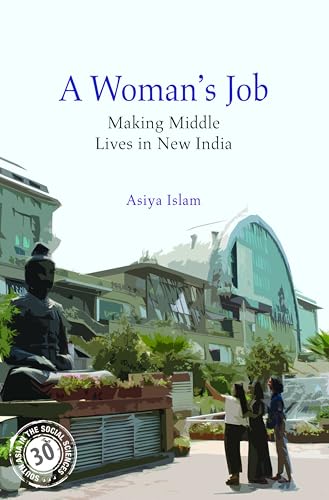 A Woman's Job Making Middle Lives in New India