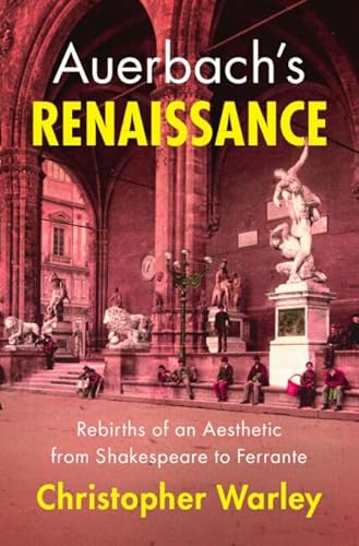 Auerbach's Renaissance Rebirths of an Aesthetic from Shakespeare to Ferrante
