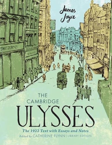 The Cambridge Ulysses: The 1922 Text with Essays and Notes Library Edition