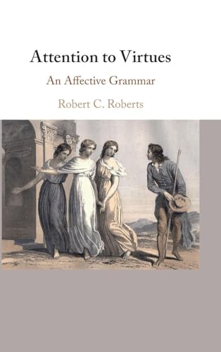 Attention to Virtues An Affective Grammar