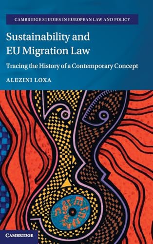 Sustainability and EU Migration Law Tracing the History of a Contemporary Concept