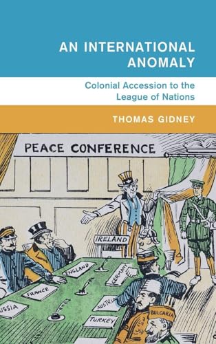 An International Anomaly Colonial Accession to the League of Nations