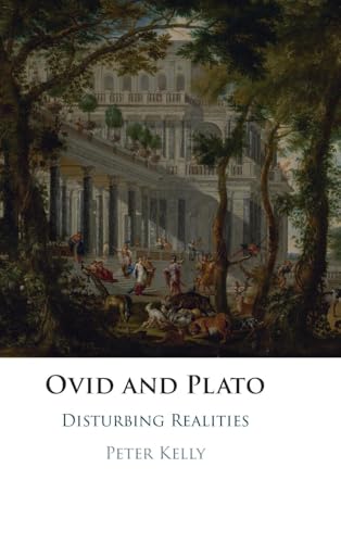Ovid and Plato Disturbing Realities