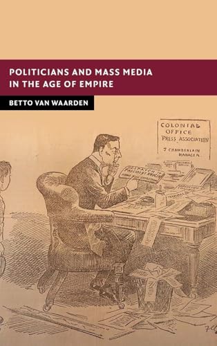 Politicians and Mass Media in the Age of Empire
