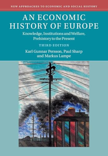 An Economic History of Europe Knowledge, Institutions and Welfare, Prehistory to the Present